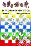 Scacchi e enigmistica. Vol. 1 libro