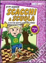 Scacchi a scuola. Vol. 3: Scacchi matti con più pezzi