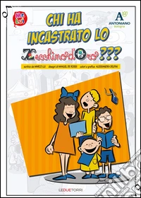 Chi ha incastrato lo Zecchino d'Oro? libro