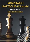 Memorabili battaglie di scacchi. Un Mi ai raggi X libro