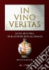 In vino veritas. La via spiritosa della conoscenza alchimica libro di Sangiorgio Giorgio