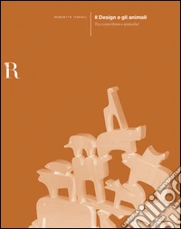 Il design e gli animali. Tra zoomorfismo e animalier libro