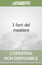 I ferri del mestiere libro
