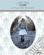 Shabby home. Alice nel paese delle meraviglie libro