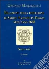 Relazione della ribellione di Sabato Pastore in Foggia nell'anno 1648 libro