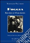 Foggia dal settembre '43 alla rinascita. Storia, testimonianze, documenti libro