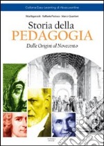 Storia della pedagogia. Dalle origini al Novecento libro