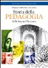 Storia della pedagogia. Dalle origini al Novecento libro