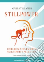 Stillpower. Eccellenza con facilità nello sport e nella vita