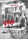 Vite a gettoni. Nuova ediz. libro di Cattini Elisa Fava M. (cur.)