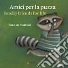 Amici per la puzza-Smelly friends for life. Ediz. illustrata