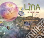 Lina la fagiolina e la spaventosa avventura del palloncino di gomma da masticare libro