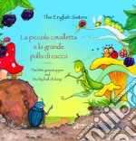 La piccola cavalletta e la grande palla di cacca-The little grasshopper and