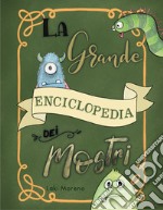 La grande enciclopedia dei mostri. Ediz. a colori