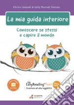 La mia guida interiore. Conoscere se stessi e capire il mondo. Con Audio libro