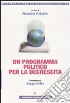 Un programma politico per la decrescita libro di Pallante M. (cur.)