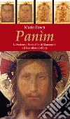 Panim. La Sindone, il Santo Volto di Manoppello e il loro riflesso nell'arte libro