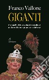 Giganti. Cammelli di fuoco, ciucci e cavallucci nella tradizione popolare calabrese libro