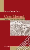 Castel Monardo. Archeologia e storia di un insediamento medievale libro