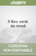 Il libro verde dei rimedi libro