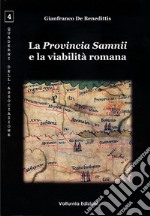 La provincia Samnii e la viabilità romana libro