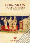 Chronicon vulturnense del monaco Giovanni libro di Oldoni M. (cur.)