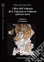 I libri dell'Abbazia di S. Vincenzo al Volturno nella loro storia. Ediz. multilingue. Vol. 1: Gli antenati libro