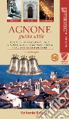 Agnone. Guida utile libro