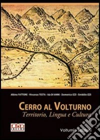 Cerro al Volturno. Territorio, lingua e cultura libro