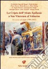 La cripta dell'abate Epifanio a San Vincenzo Volturno. Un secolo di studi (1896-2007) libro