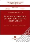 La vicenda giuridica dei beni ecclesiastici della Chiesa libro