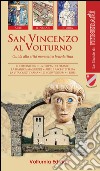 San Vincenzo al Volturno. Guida alla città monastica benedettina libro di Marazzi Federico