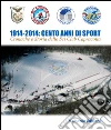 1914-2014. Cento anni di sport. Cronache e storia dello Sci Club di Capracotta libro