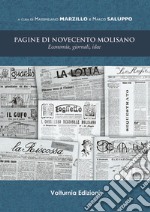 Pagine di novecento molisano. Economia, giornali, idee libro