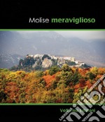 Molise meraviglioso. Ediz. illustrata libro