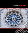 Molise mitico. Ediz. illustrata libro