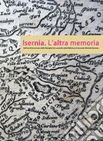 Isernia. L'altra memoria. Dall'archivio privato della famiglia De Leonardis alla Biblioteca «Michele Romano» libro