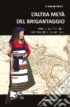 L'altra metà del brigantaggio. Donne tra i «banditi» nel Meridione d'Italia libro