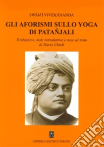 Gli Aforismi Sullo Yoga Di Patanjali Nerendra Vivekananda E Chioli D Cur Sconto 5