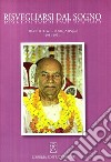 Risvegliarsi dal sogno. Diari di H. W. L. Poonja (Papaji) 1981-1991. Ediz. multilingue libro di Poonja Hariwansh L.