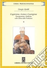 Cognizione, azione e guarigione. Enneagramma e medicina nella catena della tradizione libro