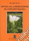 Invito alla meditazione di consapevolezza libro di Fiorentini Gianpaolo