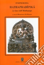 Hathapradipika. La luce dell'Hathayoga libro