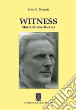 Witness. Storia di una ricerca libro