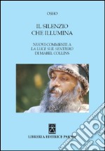 Il silenzio che illumina. Nuovi commenti a «La luce sul Sentiero» di Mabel Collins libro