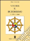 Vivere il buddismo con fede e coraggio libro di Thanavaro Mario