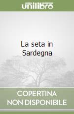 La seta in Sardegna