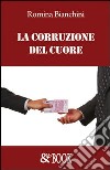 La corruzione del cuore libro