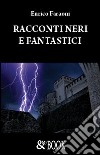 Racconti neri e fantastici libro