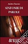 Sinfonie di parole libro di Garrone Andrea